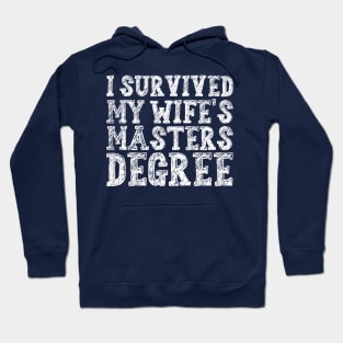 i survived my wife's masters degree Hoodie